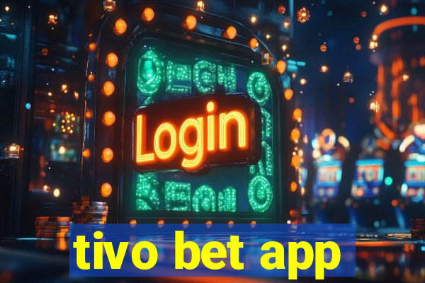 tivo bet app