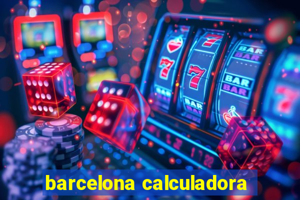 barcelona calculadora
