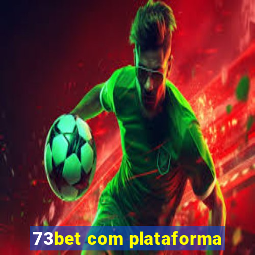 73bet com plataforma