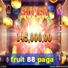fruit 88 paga