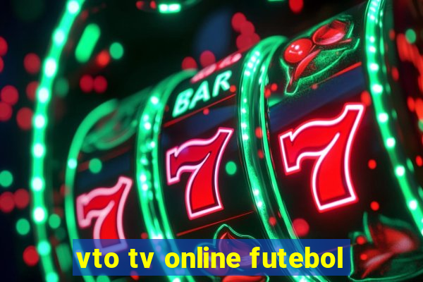 vto tv online futebol