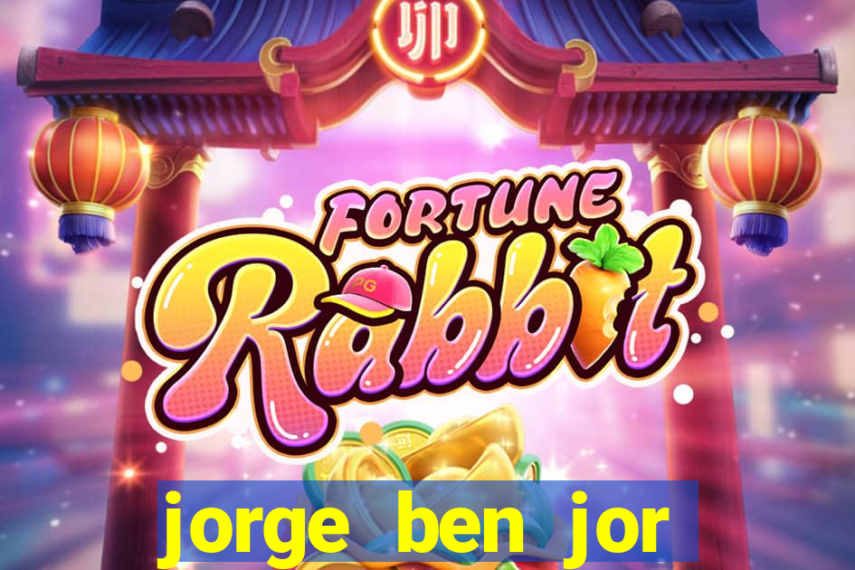 jorge ben jor fortuna estimada