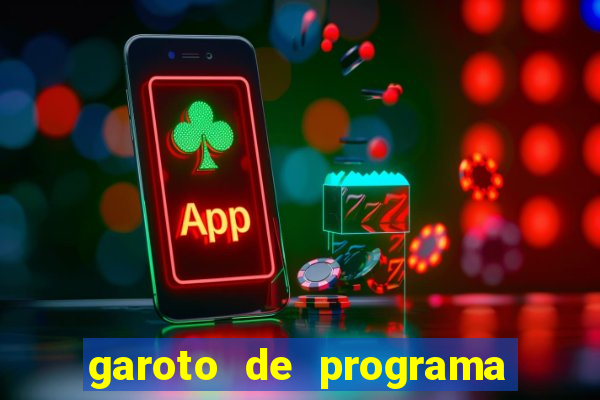 garoto de programa na zona leste