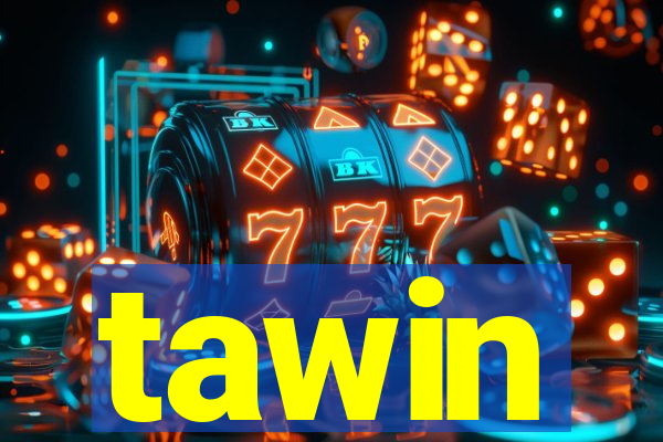 tawin