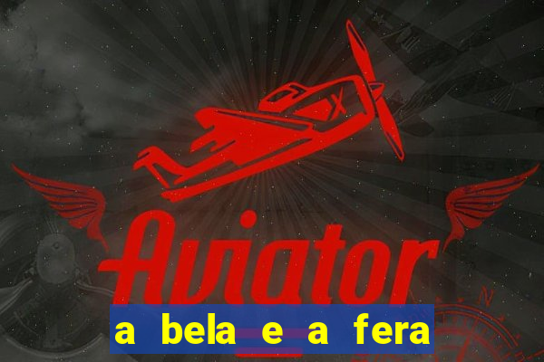 a bela e a fera (2014 filme completo dublado) drive