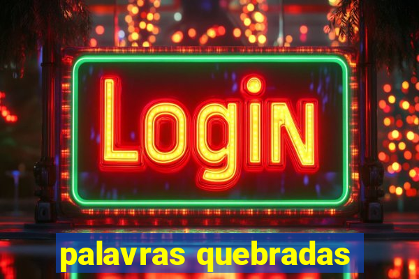 palavras quebradas