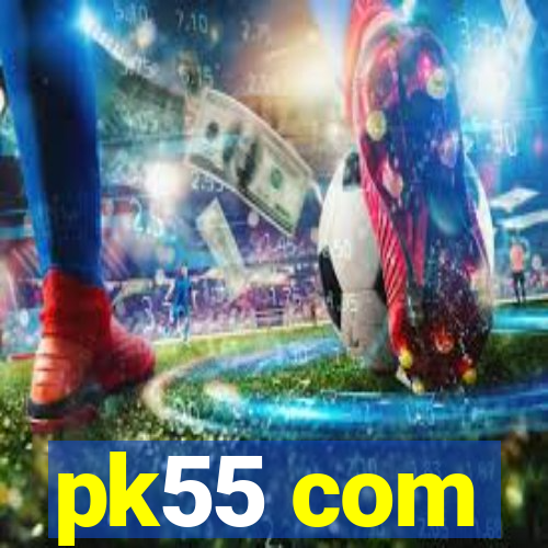 pk55 com