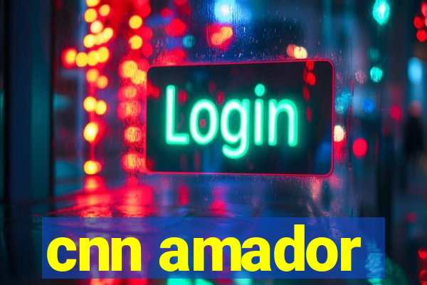 cnn amador