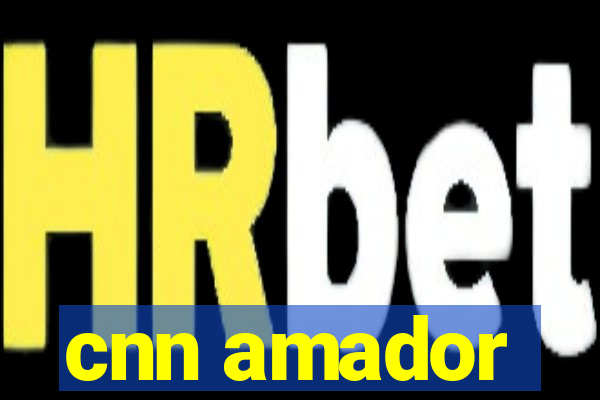 cnn amador