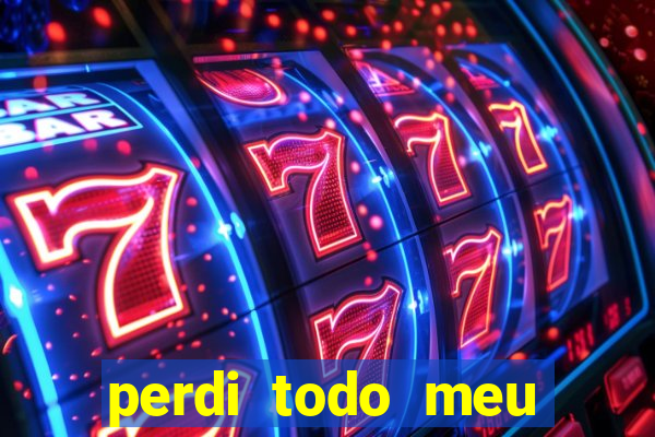 perdi todo meu dinheiro em apostas