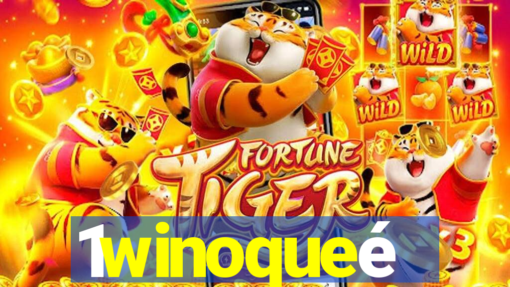 1winoqueé