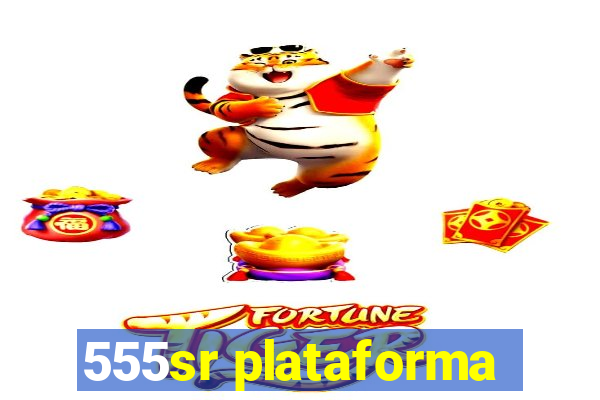 555sr plataforma