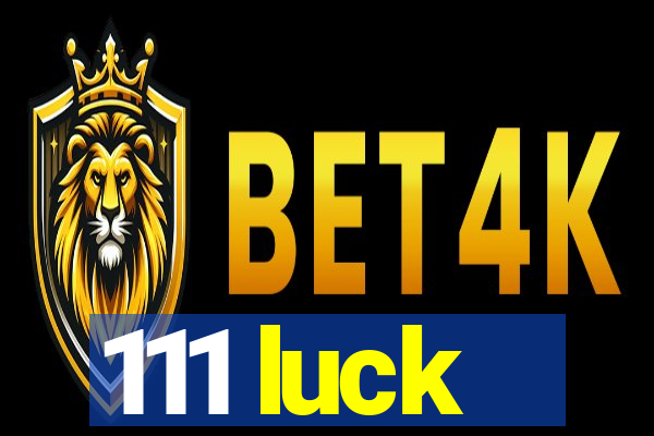 111 luck