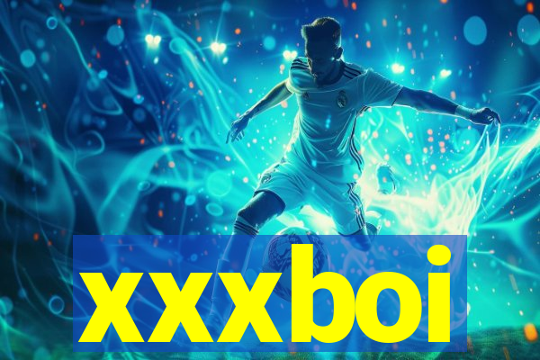 xxxboi