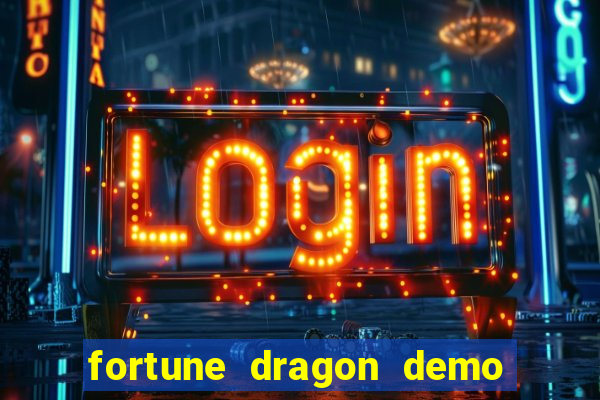 fortune dragon demo grátis com ganho certo