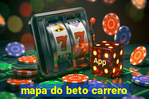mapa do beto carrero