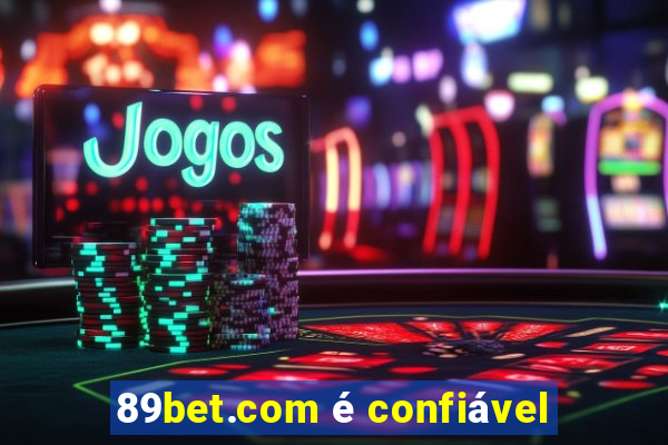 89bet.com é confiável