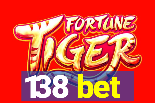 138 bet