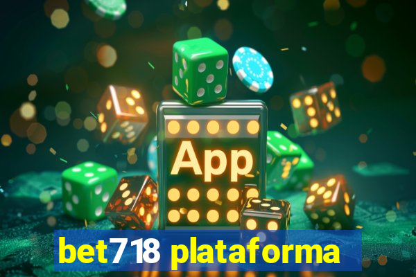 bet718 plataforma