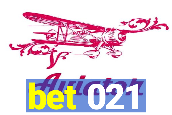 bet 021