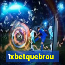 1xbetquebrou