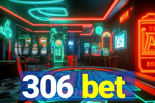 306 bet
