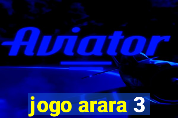 jogo arara 3