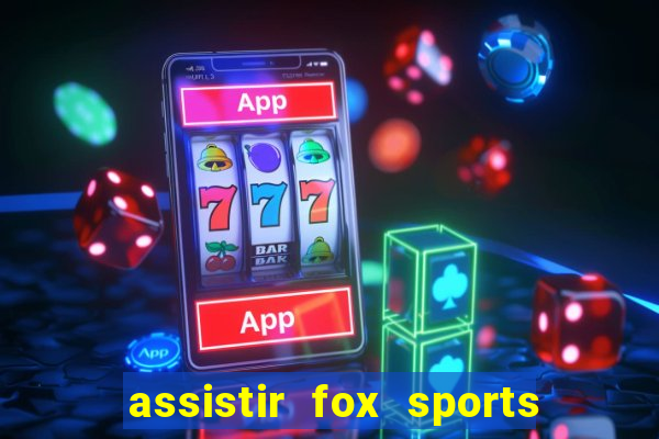 assistir fox sports 2 ao vivo