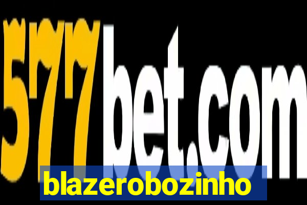 blazerobozinho