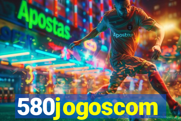 580jogoscom
