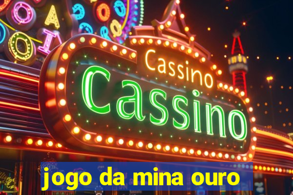 jogo da mina ouro