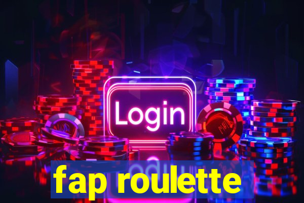 fap roulette