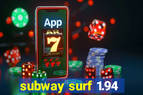 subway surf 1.94