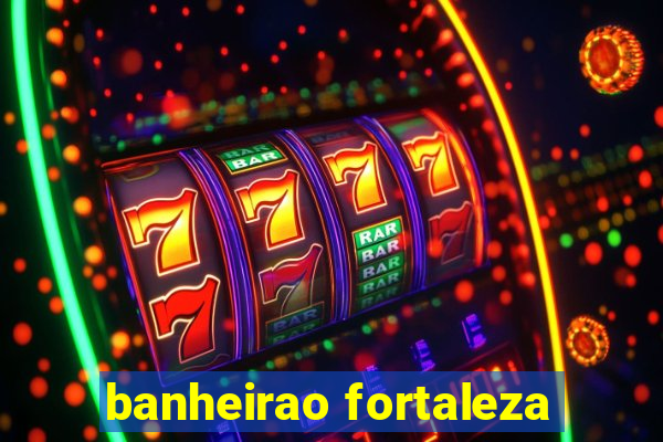 banheirao fortaleza