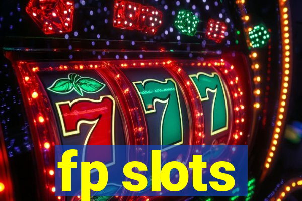 fp slots