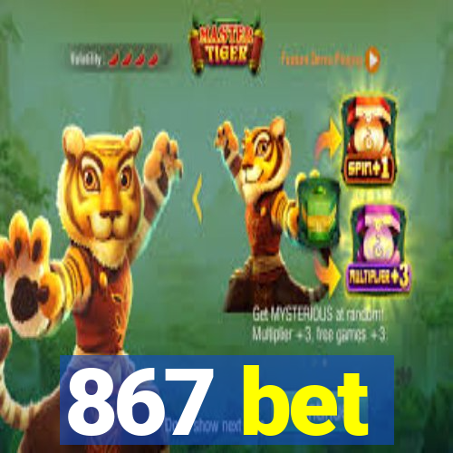 867 bet