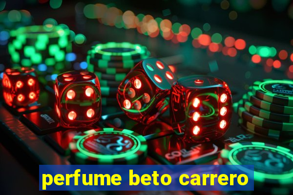 perfume beto carrero