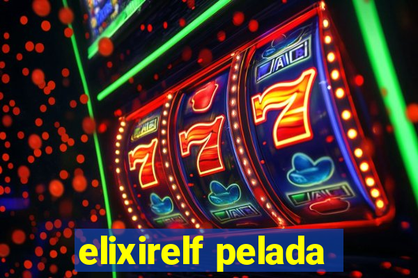 elixirelf pelada