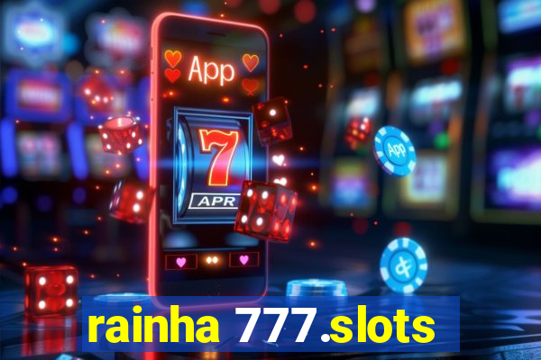 rainha 777.slots