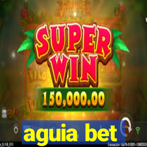 aguia bet