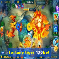 fortune tiger 136bet