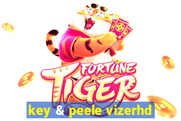 key & peele vizerhd