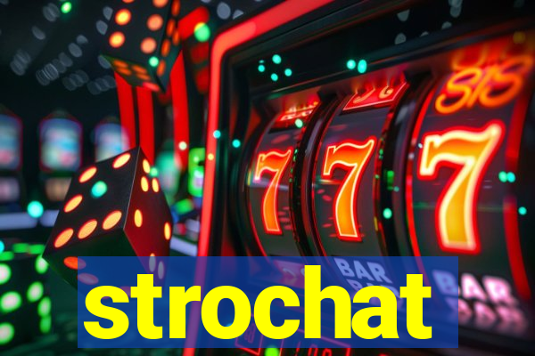 strochat