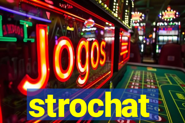 strochat