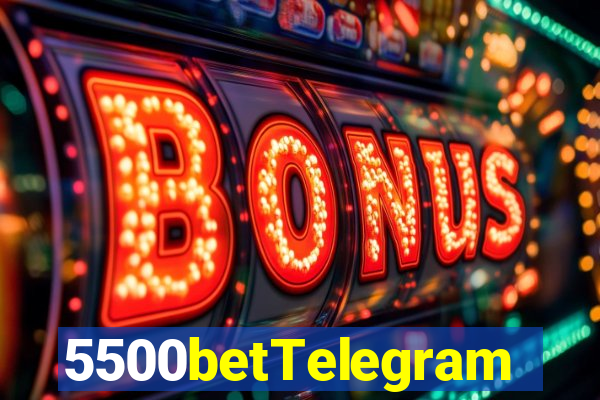 5500betTelegram
