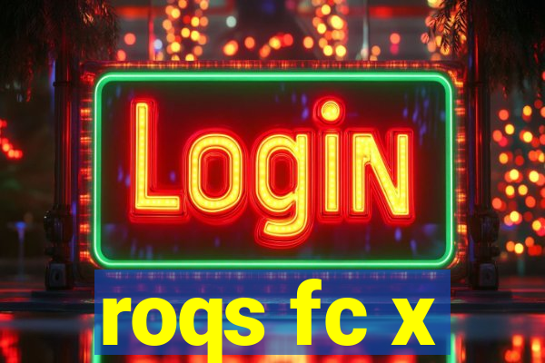 roqs fc x
