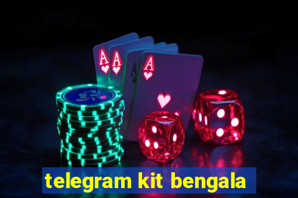 telegram kit bengala
