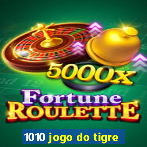 1010 jogo do tigre