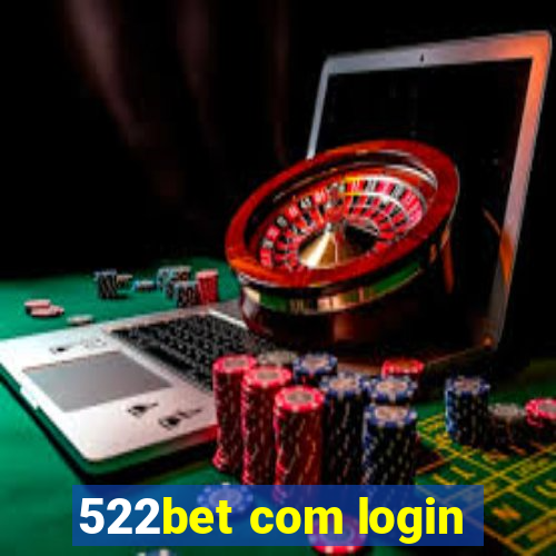 522bet com login