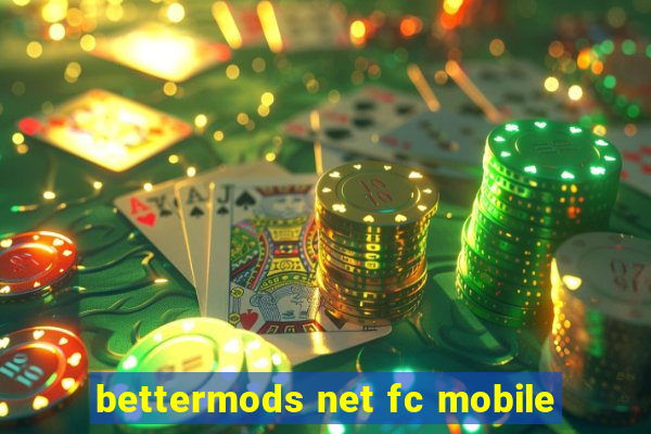 bettermods net fc mobile